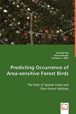 Predicting Occurrence of Area-sensitive Forest Birds - Dey, Amanda, and Burger, Joanna, Dr., PhD, and Niles, Lawrence J