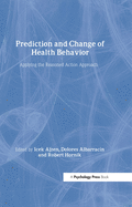 Prediction and Change of Health Behavior: Applying the Reasoned Action Approach