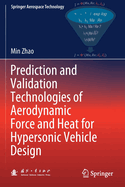 Prediction and Validation Technologies of Aerodynamic Force and Heat for Hypersonic Vehicle Design