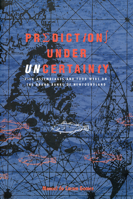 Predictions Under Uncertainty: Fish Assemblages and Food Webs on the Grand Banks of Newfoundland - Gomes, Manuel Do Carmo