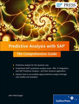 Predictive Analysis with SAP: The Comprehensive Guide - MacGregor, John