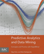 Predictive Analytics and Data Mining: Concepts and Practice with Rapidminer