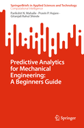 Predictive Analytics for Mechanical Engineering: A Beginners Guide
