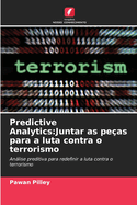 Predictive Analytics: Juntar as pe?as para a luta contra o terrorismo