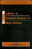 Predictors of Treatment Response in Mood Disorders - Goodnick, Paul J, Dr., M.D. (Editor), and Goodnick, Paulj, Dr. (Editor)