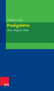 Predigtlehre: Uber Religiose Rede - Grab, Wilhelm