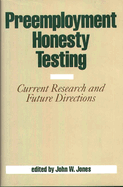 Preemployment Honesty Testing: Current Research and Future Directions