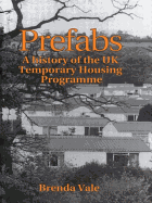 Prefabs: The History of the UK Temporary Housing Programme
