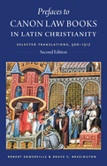 Prefaces to Canon Law Books in Latin Christianity: Selected Translations, 500-1317
