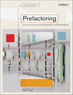 Prefactoring: Extreme Abstraction - Extreme Separation - Extreme Reliability