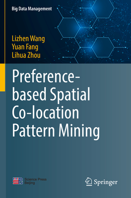 Preference-based Spatial Co-location Pattern Mining - Wang, Lizhen, and Fang, Yuan, and Zhou, Lihua