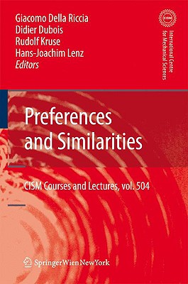 Preferences and Similarities - Riccia, Giacomo (Editor), and DuBois, Didier (Editor), and Lenz, Hans-Joachim (Editor)