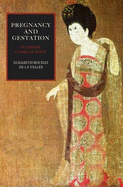 Pregnancy and Gestation: In Chinese Classical Texts - Rochat de la Vallee, Elisabeth, and Root, Caroline (Editor)