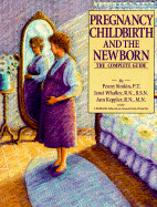 Pregnancy, Childbirth and the Newborn (1991) (Retired Edition)
