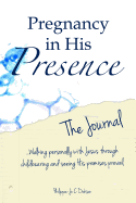 Pregnancy in His Presence - The Journal