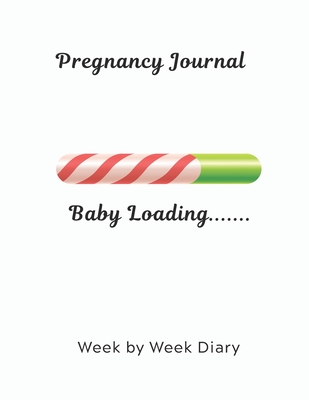 Pregnancy Journal Baby Loading: Week by Week Diary - Publishing, Daisy