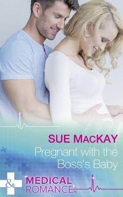 Pregnant With The Boss's Baby - MacKay, Sue