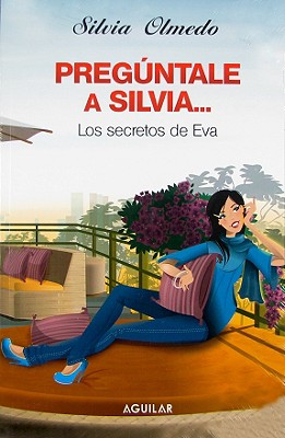 Preguntale a Silvia?...Los Secretos de Eva - Olmedo, Silvia