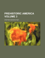 Prehistoric America Volume 3