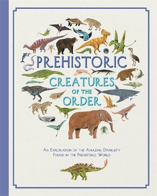 Prehistoric Creatures of the Order - Howard, Jules