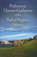 Prehistoric Hunter-Gatherers of the Baikal Region, Siberia: Bioarchaeological Studies of Past Life Ways