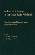 Prehistoric Lifeways in the Great Basin Wetlands: Bioarchaeological Reconstruction and Interpretation