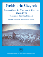 Prehistoric Sitagroi: Excavations in Northeast Greece, 1968-1970. Volume 2: The Final Report.