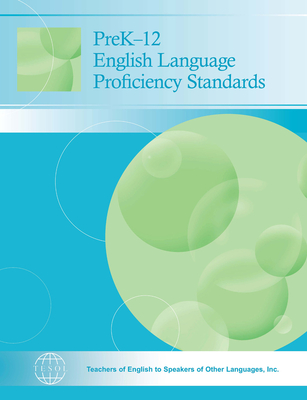 Prek-12 English Language Proficiency Standards - Tesol International Association