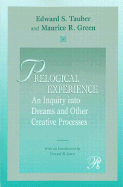 Prelogical Experience: An Inquiry Into Dreams and Other Creative Processes