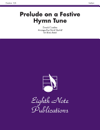 Prelude on a Festive Hymn Tune: Conductor Score & Parts