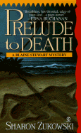 Prelude to Death: A Blaine Stewart Mystery - Zukowski, Sharon