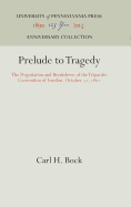 Prelude to Tragedy: The Negotiation and Breakdown of the Tripartite Convention of London, October 31, 1861