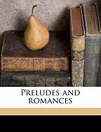 Preludes and Romances