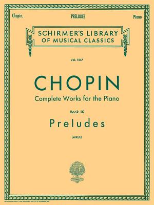 Preludes: Schirmer Library of Classics Volume 1547 Piano Solo, Arr. Mikuli - Chopin, Frederic (Composer), and Mikuli, C (Editor)