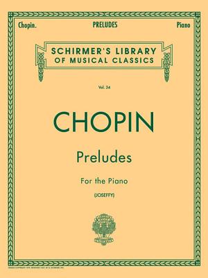 Preludes - Chopin, Frederic (Composer), and Joseffy, Rafael (Creator)