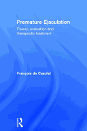 Premature Ejaculation: Theory, Evaluation and Therapeutic Treatment