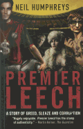 Premier Leech: A Story of Greed Sleaze and Corruption