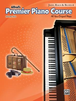 Premier Piano Course -- Jazz, Rags & Blues, Bk 4: All New Original Music - Mier, Martha (Composer)