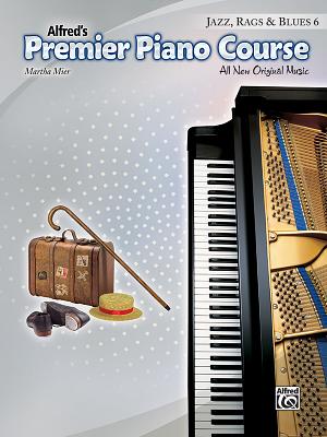 Premier Piano Course -- Jazz, Rags & Blues, Bk 6: All New Original Music - Mier, Martha (Composer)