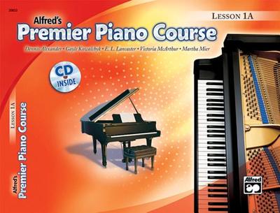 Premier Piano Course Lesson Book, Bk 1a: Book & CD - Alexander, Dennis, PhD, Dsc, and Kowalchyk, Gayle, and Lancaster, E L