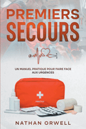 Premiers Secours: un manuel pratique pour faire face aux urgences