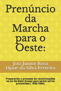 Prenncio da Marcha para o Oeste: Preparando o processo de recoloniza??es no sul de Mato Grosso para serem terras prometidas ( 1930-1950).