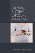 Prenatal Alcohol Exposure: A Clinician's Guide