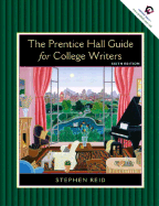 Prentice Hall Guide for College Writers, The, Full Edition with Handbook - Reid, Stephen