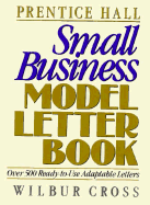 Prentice Hall Small Business Model Letter Book - Cross, Wilbur