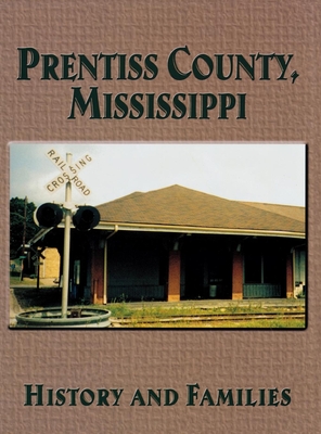 Prentiss County, Mississippi: History and Families - Turner Publishing (Compiled by)