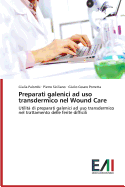 Preparati Galenici Ad USO Transdermico Nel Wound Care