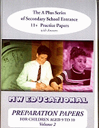 Preparation Papers: Secondary School Entrance Practice Papers for Children Aged 11+