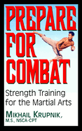 Prepare for Combat: Strength Training for the Martial Arts