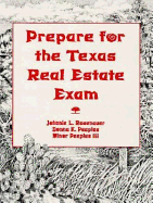 Prepare for the Texas Real Estate Exam - Rosenauer, Johnnie L, and Peeples, Minor, PH.D., and Peeples, Donna K